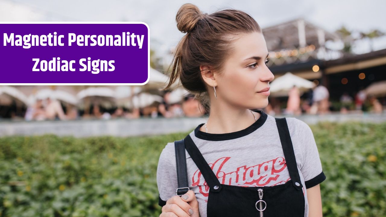 Top 5 Zodiac Signs with a Magnetic Personality
