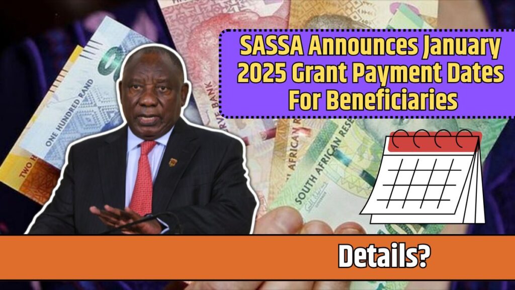 Sassa Announces January 2025 Grant Payment Dates For Beneficiaries Know Details Sassa Announces January 2025 Grant Payment Dates For Beneficiaries Know Details
