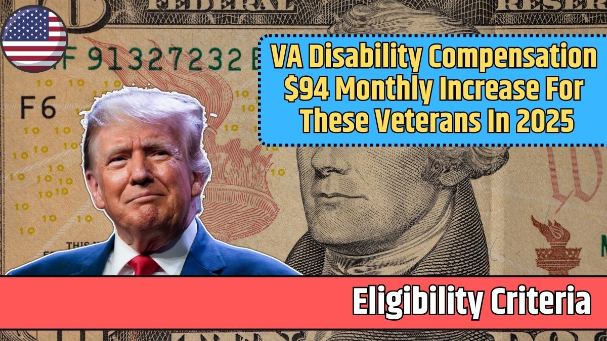 VA Disability Compensation $94 Monthly Increase For These Veterans In 2025