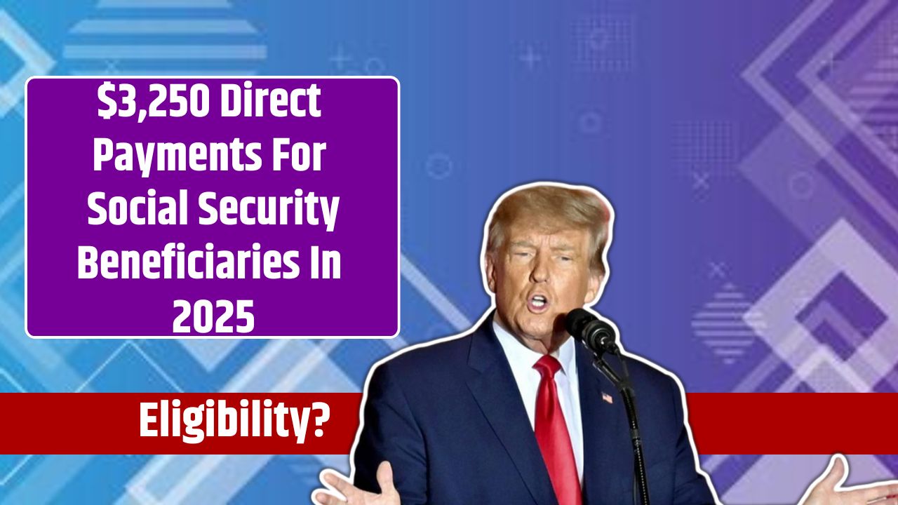 $3,250 Direct Payments For Social Security Beneficiaries In 2025