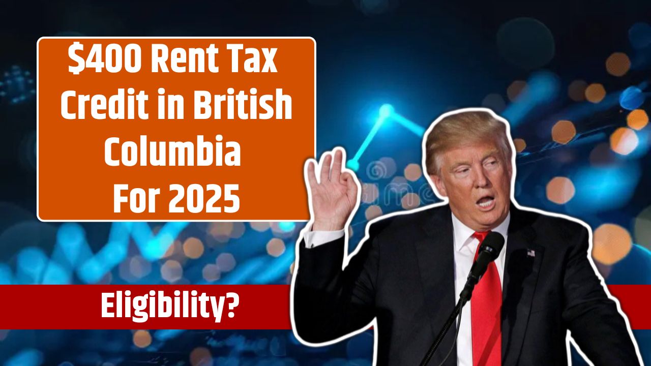 $400 Rent Tax Credit in British Columbia Based On These Factors For 2025