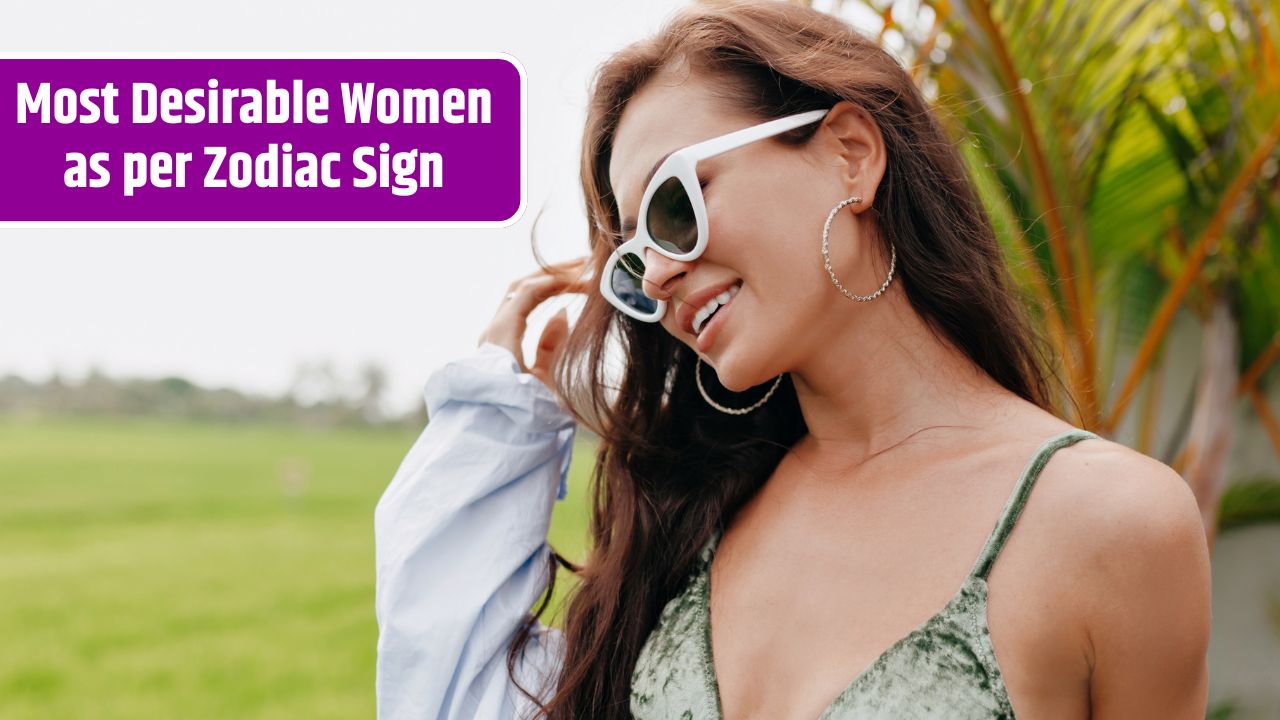 Most Desirable Women as per Zodiac Sign