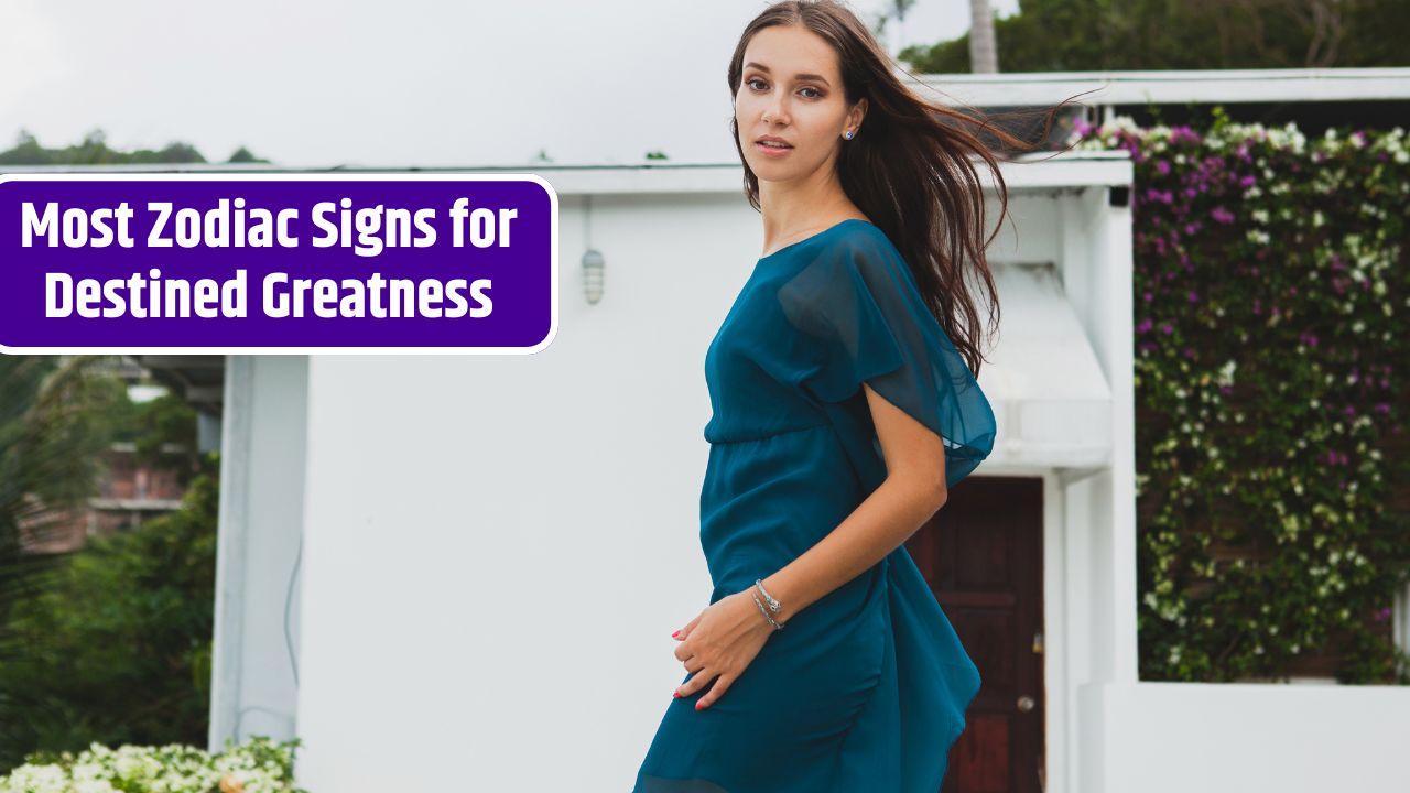 Most Zodiac Signs for Destined Greatness