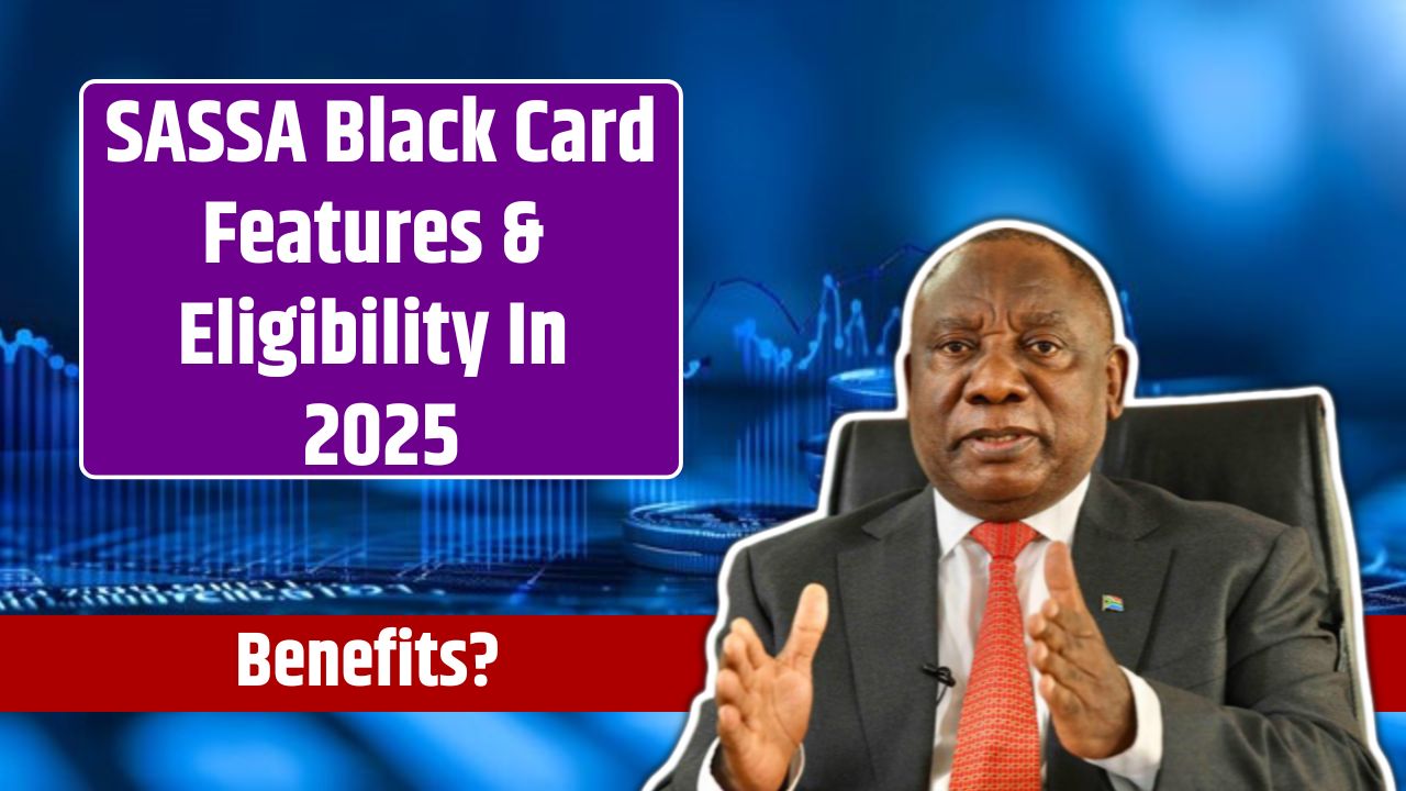 SASSA Black Card Features & Eligibility In 2025