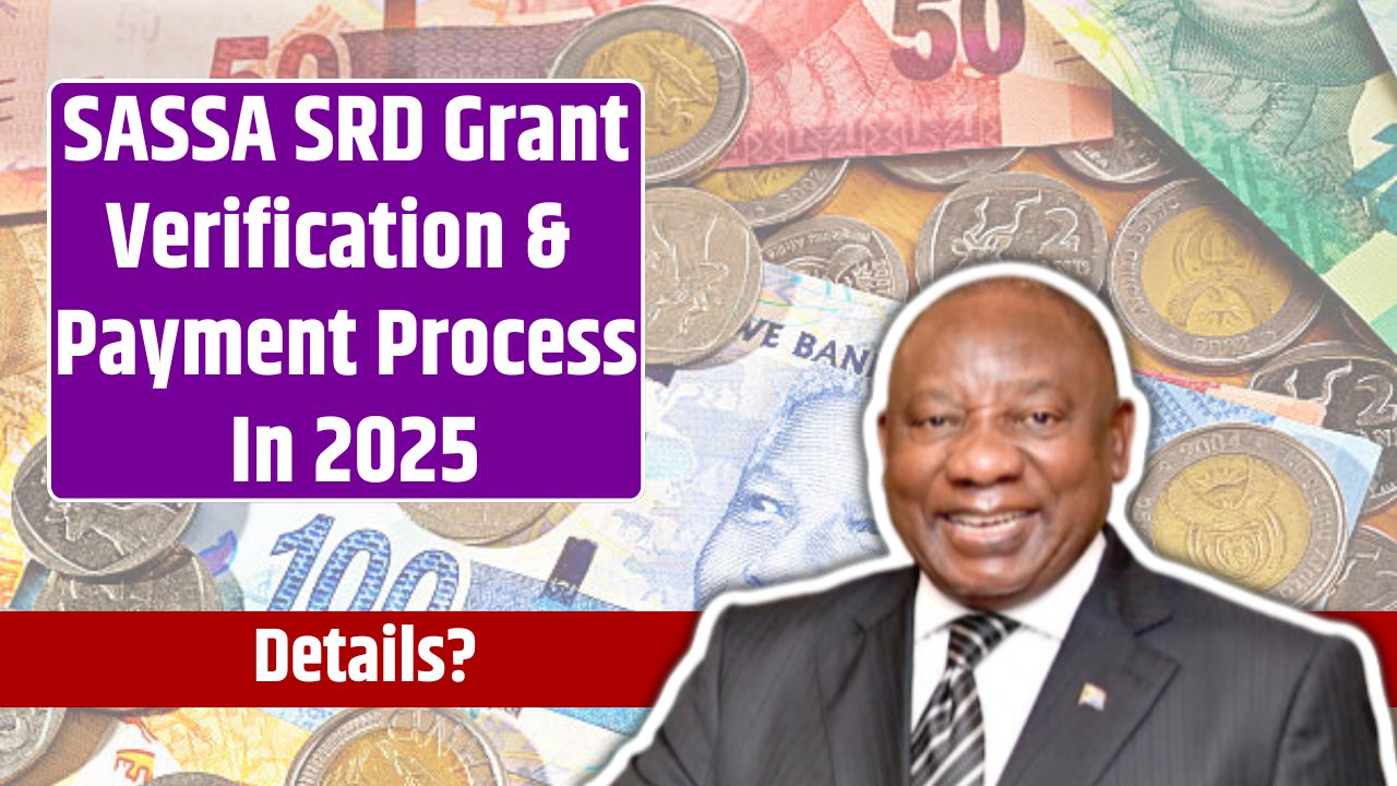 SASSA SRD Grant Verification & Payment Process In 2025
