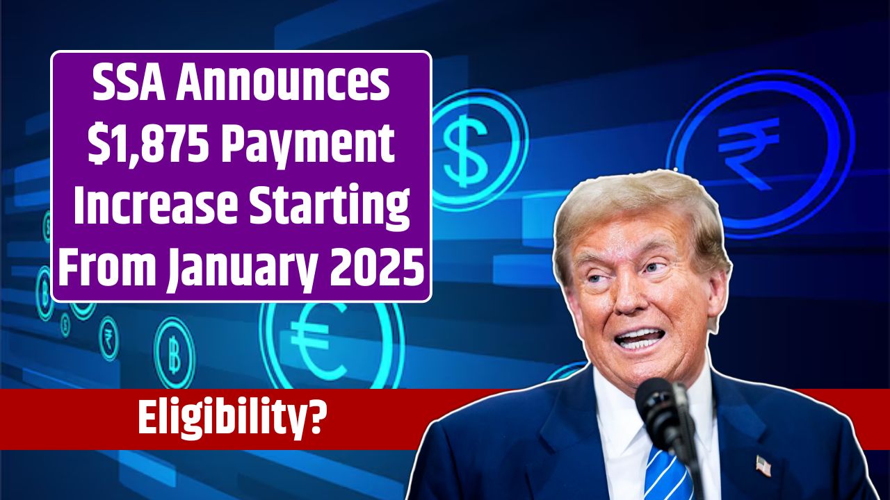 SSA Announces $1,875 Payment Increase Starting From January 2025