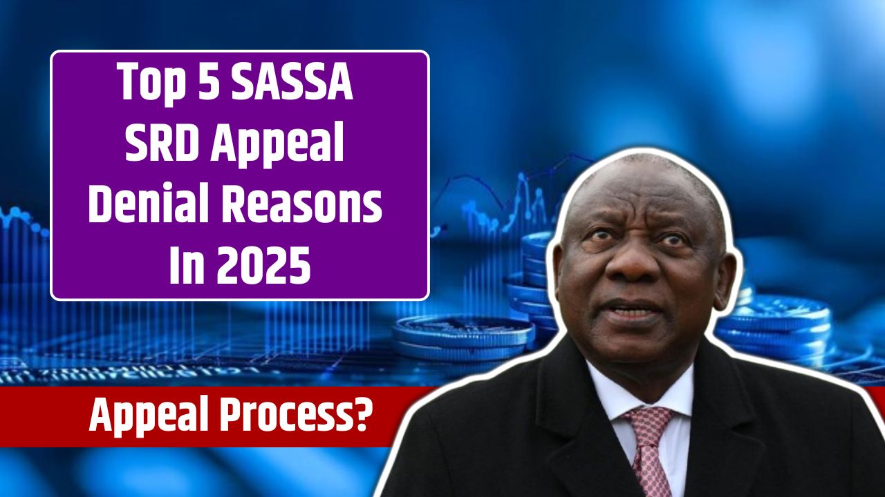 Top 5 SASSA SRD Appeal Denial Reasons In 2025