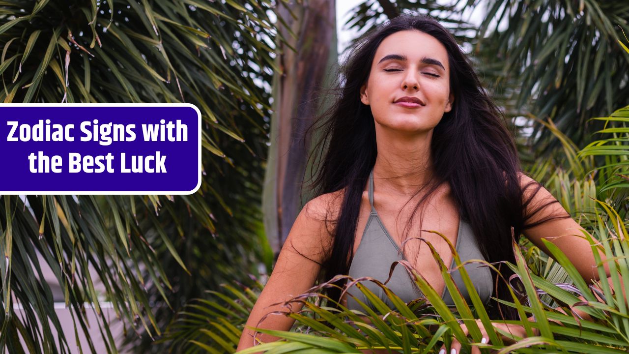 Zodiac Signs with the Best Luck